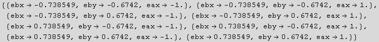 RowBox[{{, RowBox[{RowBox[{{, RowBox[{RowBox[{ebx, , RowBox[{-, 0.738549}]}], ,, RowBo ... 754;, 0.738549}], ,, RowBox[{eby, , 0.6742}], ,, RowBox[{eax, , 1.}]}], }}]}], }}]
